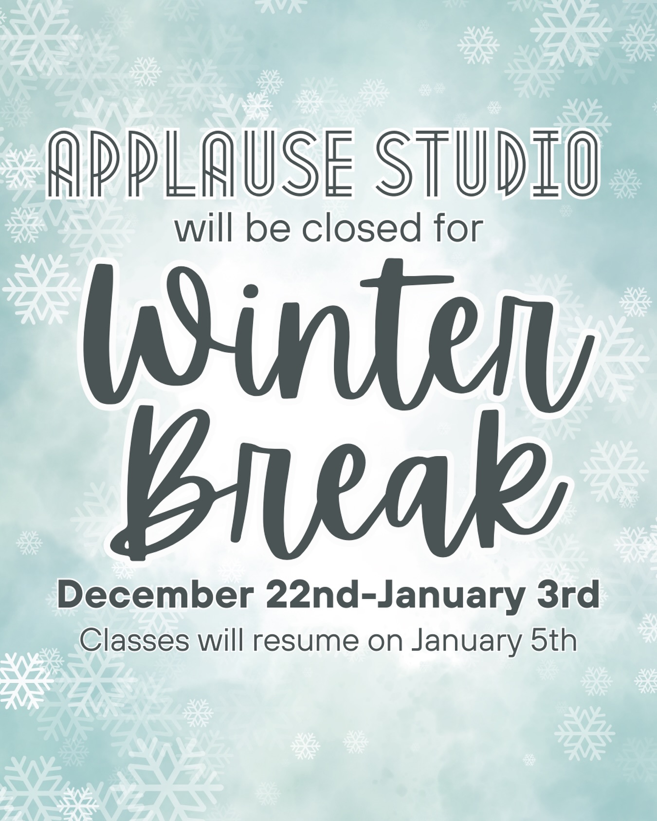 Applause Studio will be closed from Monday, December 22nd-Saturday, January 3rd for Winter Break. We hope you all have a very happy holidays and we’ll see you in the new year! ❄️🎊