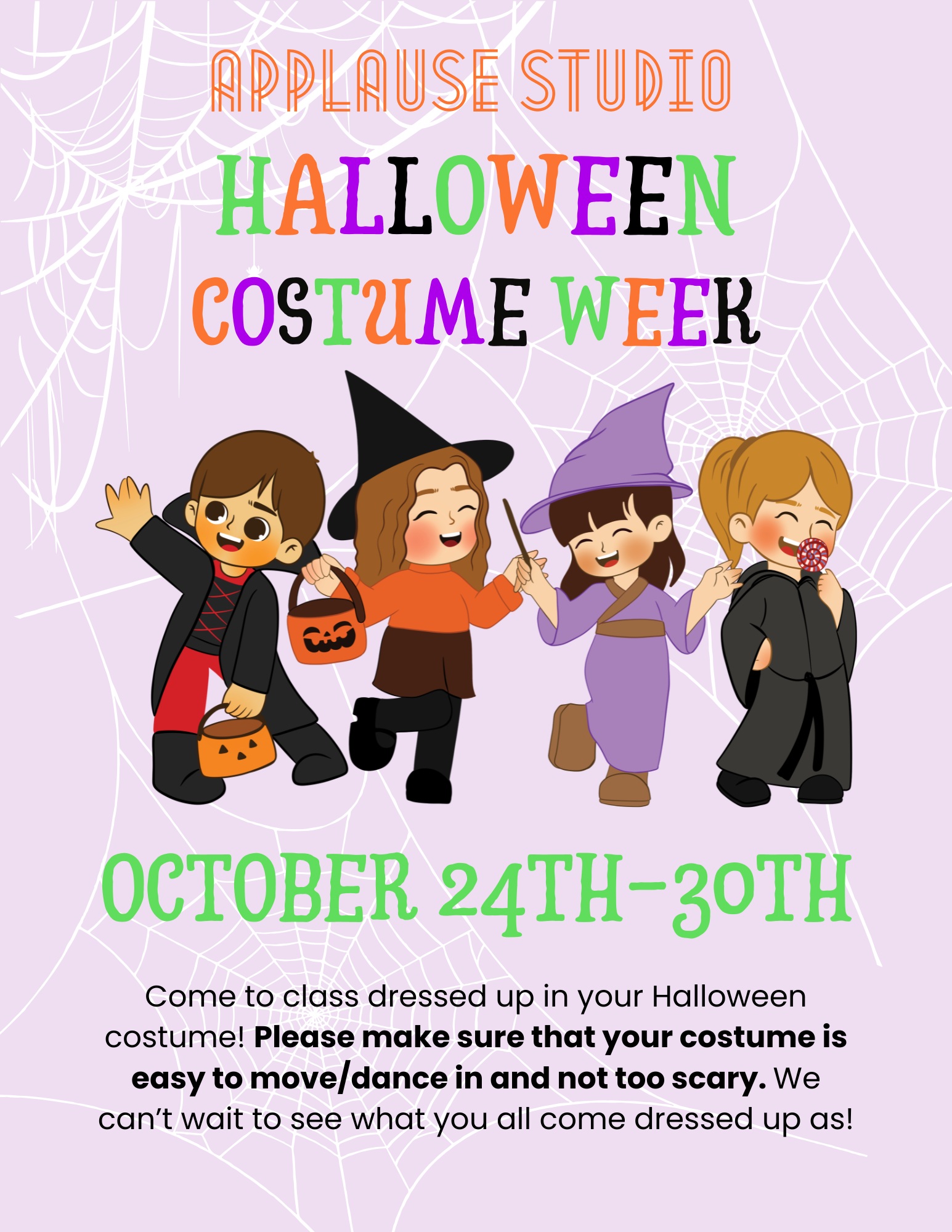 Next week is Halloween Costume week! Make sure that your costume is appropriate/not too scary and comfortably movable in before deciding what to wear. Feel free to wear old recital costumes too!